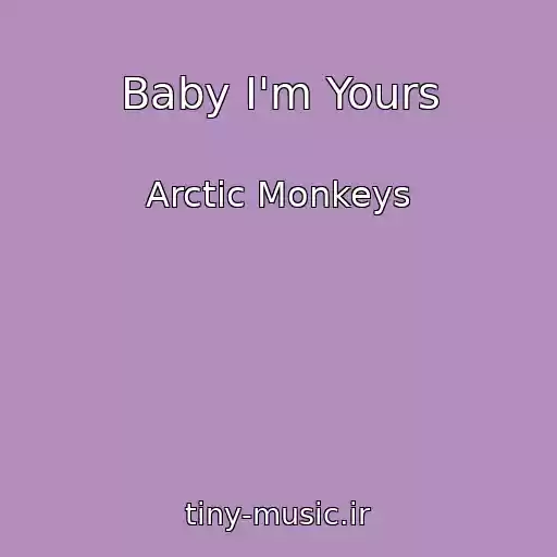 کاور آهنگ Baby I'm Yours از Arctic Monkeys