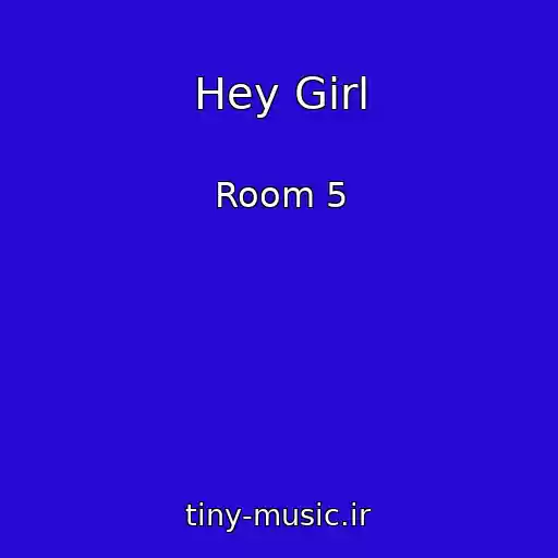 کاور آهنگ Hey Girl از Room 5