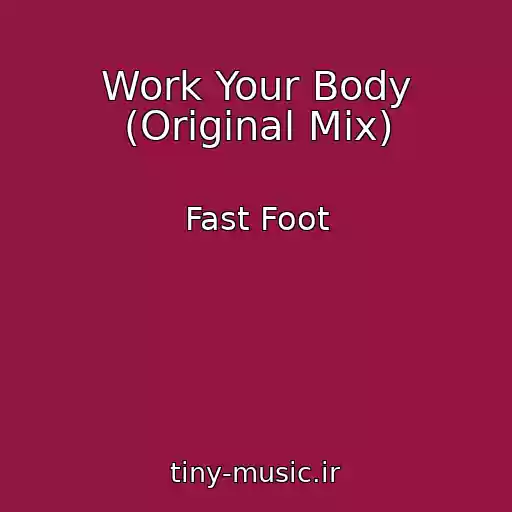 کاور آهنگ Work Your Body (Original Mix) از Fast Foot