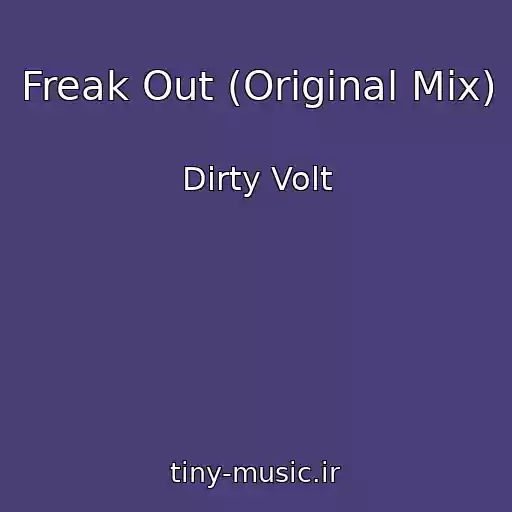 کاور آهنگ Freak Out (Original Mix) از Dirty Volt