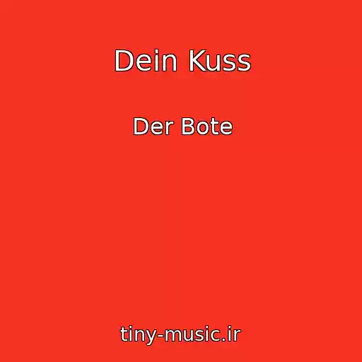 کاور آهنگ Dein Kuss از Der Bote