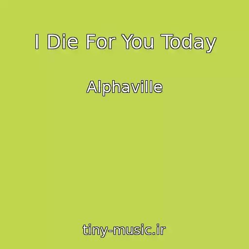 کاور آهنگ I Die For You Today از Alphaville