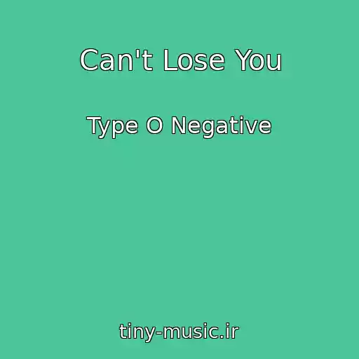 کاور آهنگ Can't Lose You از Type O Negative