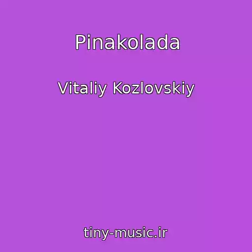 کاور آهنگ Pіnakolada از Vіtalіy Kozlovskiy
