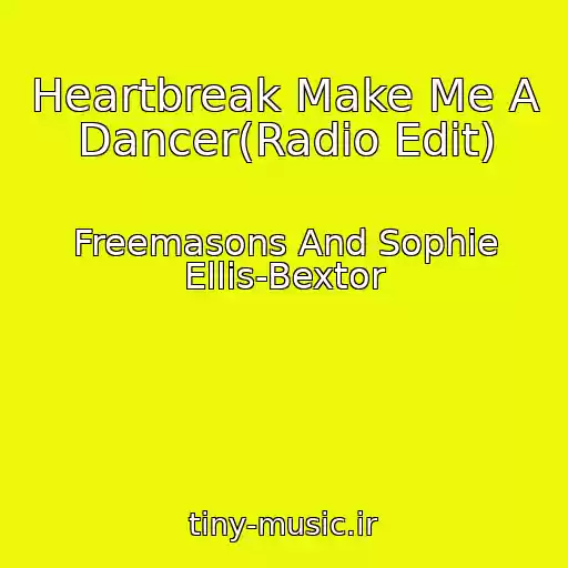 کاور آهنگ Heartbreak Make Me A Dancer(Radio Edit) از Freemasons And Sophie Ellis-Bextor