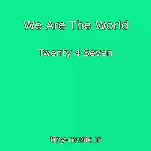 کاور آهنگ We Are The World از Twenty 4 Seven