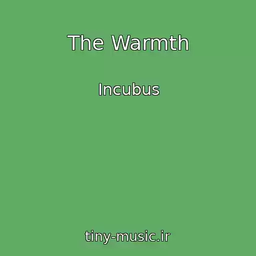 کاور آهنگ The Warmth از Incubus