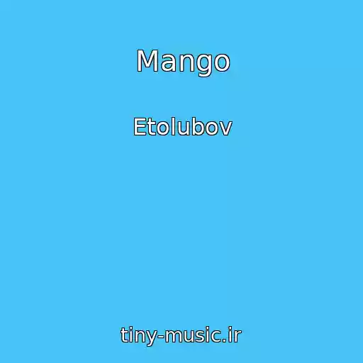 کاور آهنگ Mango از Etolubov