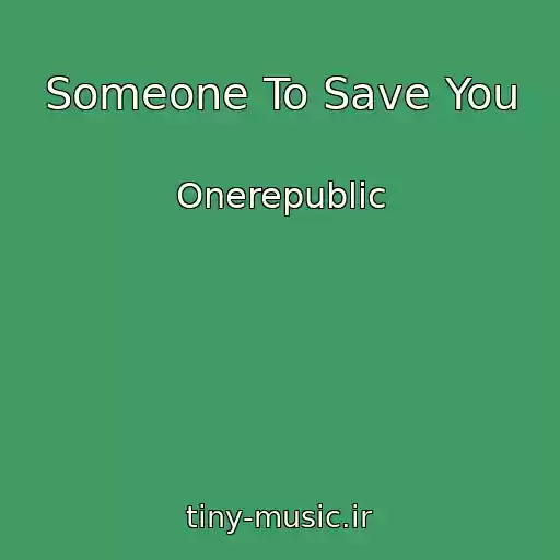 کاور آهنگ Someone To Save You از Onerepublic
