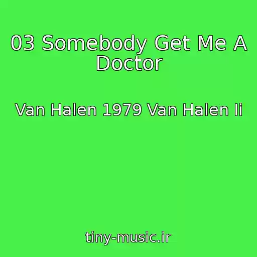 کاور آهنگ 03 Somebody Get Me A Doctor از Van Halen 1979 Van Halen Ii