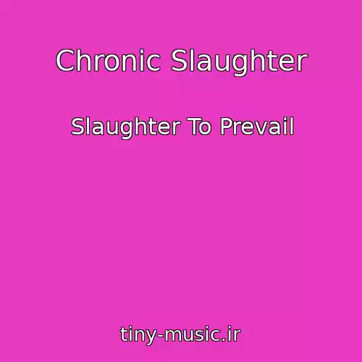 کاور آهنگ Chronic Slaughter از Slaughter To Prevail