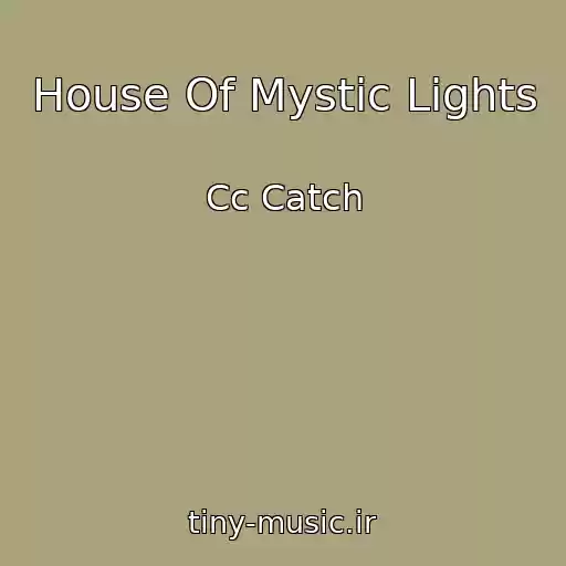 کاور آهنگ House Of Mystic Lights از Cc Catch