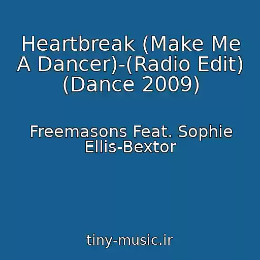 کاور آهنگ Heartbreak (Make Me A Dancer)-(Radio Edit) (Dance 2009) از Freemasons Feat. Sophie Ellis-Bextor