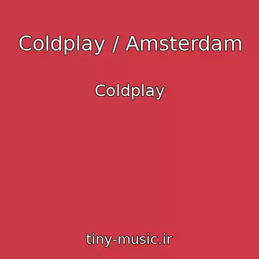 کاور آهنگ Coldplay / Amsterdam از Coldplay