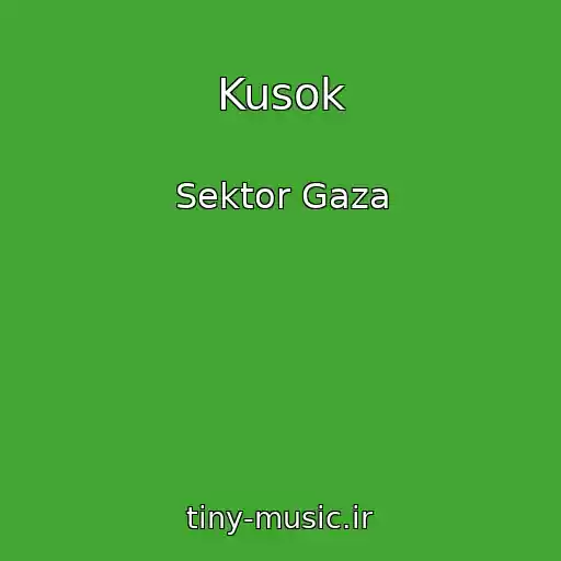 کاور آهنگ Kusok از Sektor Gaza