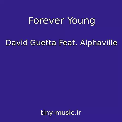 کاور آهنگ Forever Young از David Guetta Feat. Alphaville