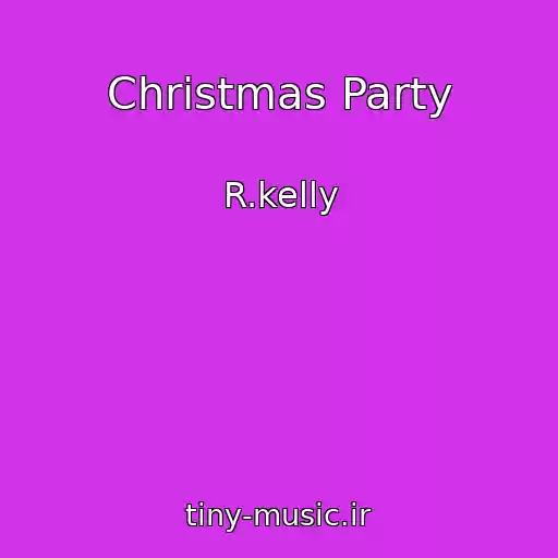کاور آهنگ Christmas Party از R.kelly