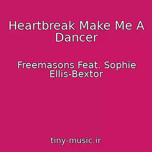 کاور آهنگ Heartbreak Make Me A Dancer از Freemasons Feat. Sophie Ellis-Bextor