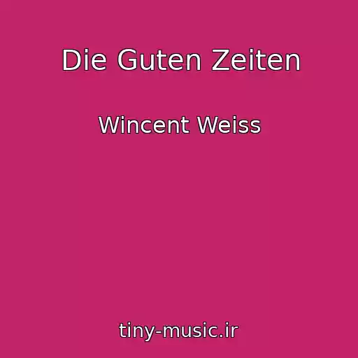 کاور آهنگ Die Guten Zeiten از Wincent Weiss