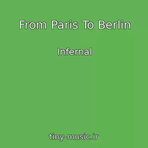 کاور آهنگ From Paris To Berlin از Infernal