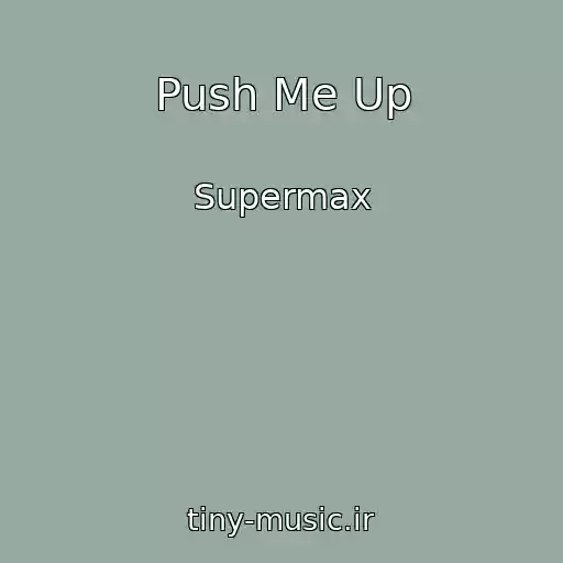 کاور آهنگ Push Me Up از Supermax