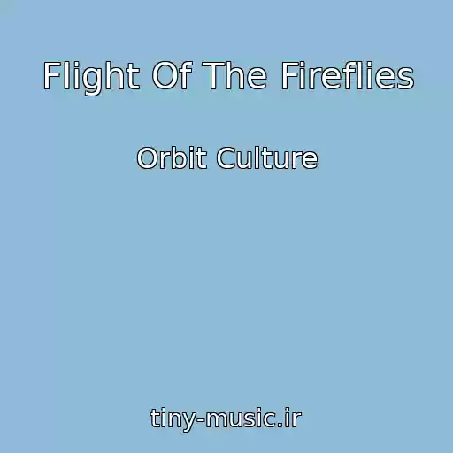 کاور آهنگ Flight Of The Fireflies از Orbit Culture