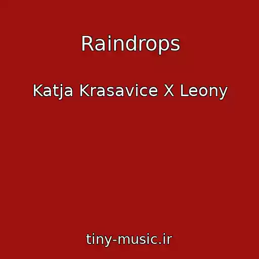 کاور آهنگ Raindrops از Katja Krasavice X Leony