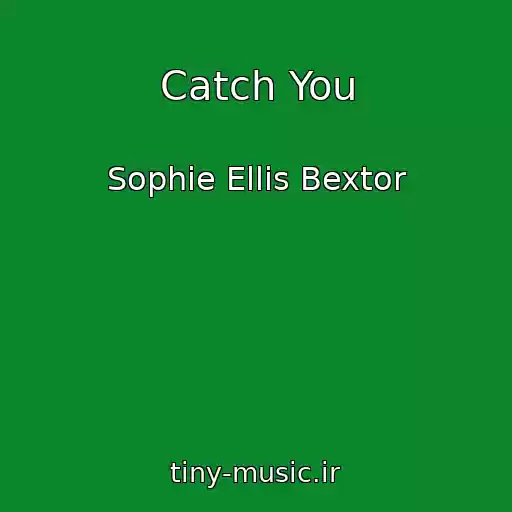 کاور آهنگ Catch You از Sophie Ellis Bextor