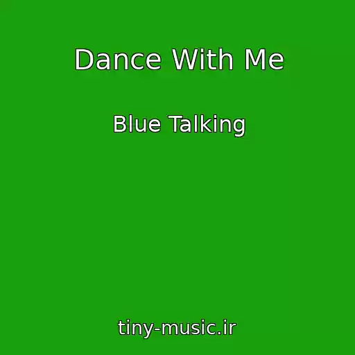کاور آهنگ Dance With Me از Blue Talking