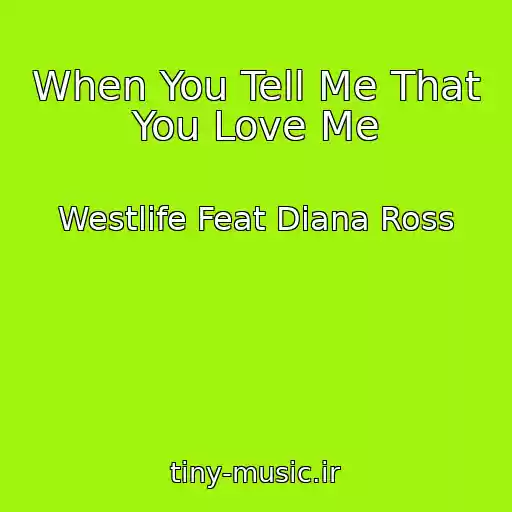 کاور آهنگ When You Tell Me That You Love Me از Westlife Feat Diana Ross