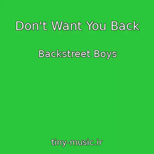 کاور آهنگ Don't Want You Back از Backstreet Boys