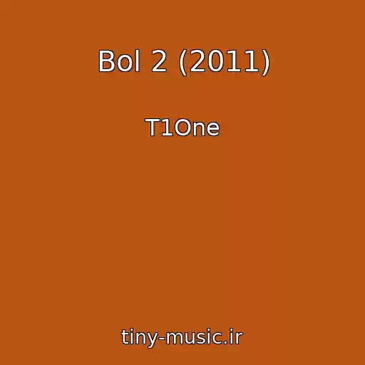 کاور آهنگ Bol 2 (2011) از T1One