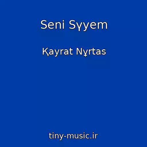 کاور آهنگ Senі Sүyem از Қayrat Nұrtas