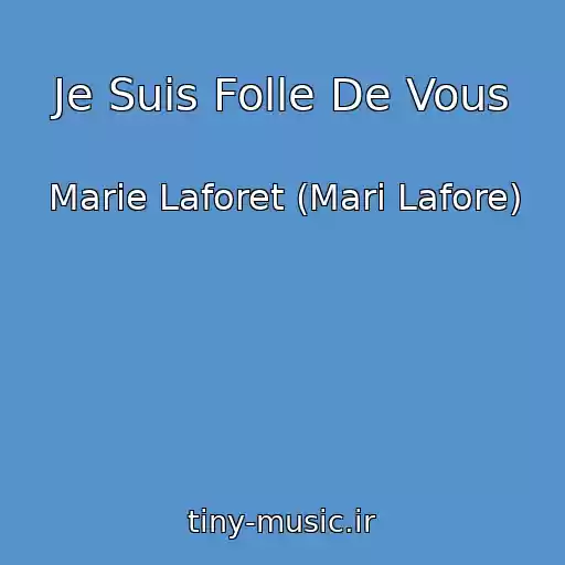 کاور آهنگ Je Suis Folle De Vous از Marie Laforet (Mari Lafore)