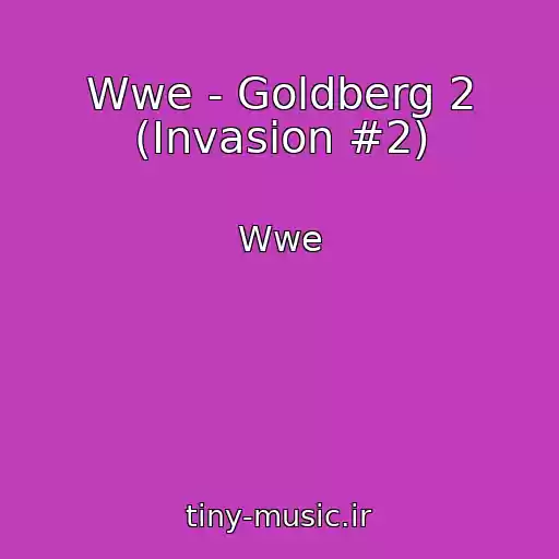 کاور آهنگ Wwe - Goldberg 2 (Invasion #2) از Wwe