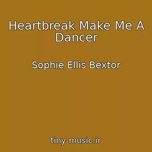 کاور آهنگ Heartbreak Make Me A Dancer از Sophie Ellis Bextor