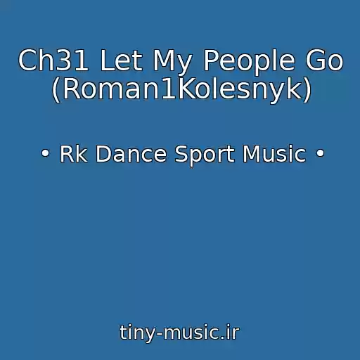 کاور آهنگ Ch31 Let My People Go (Roman1Kolesnyk) از • Rk Dance Sport Music •