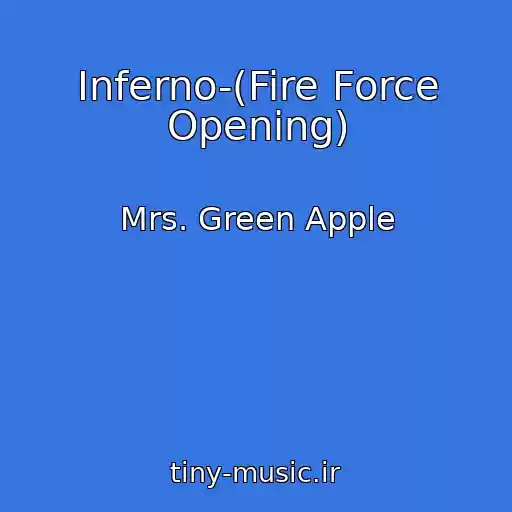 کاور آهنگ Inferno-(Fire Force Opening) از Mrs. Green Apple