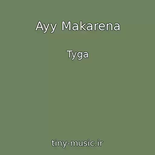 کاور آهنگ Ayy Makarena از Tyga