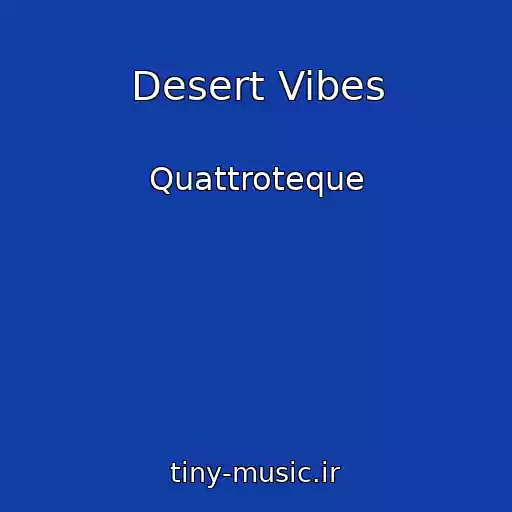 کاور آهنگ Desert Vibes از Quattroteque
