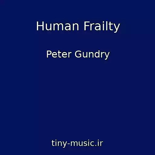 کاور آهنگ Human Frailty از Peter Gundry