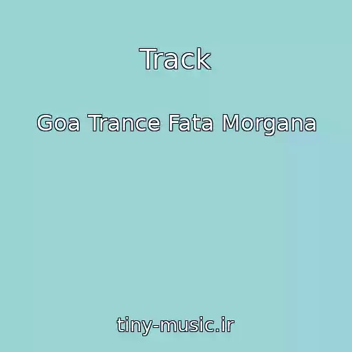 کاور آهنگ Track از Goa Trance Fata Morgana
