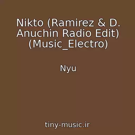 کاور آهنگ Nikto (Ramirez & D. Anuchin Radio Edit) (Music_Electro) از Nyu