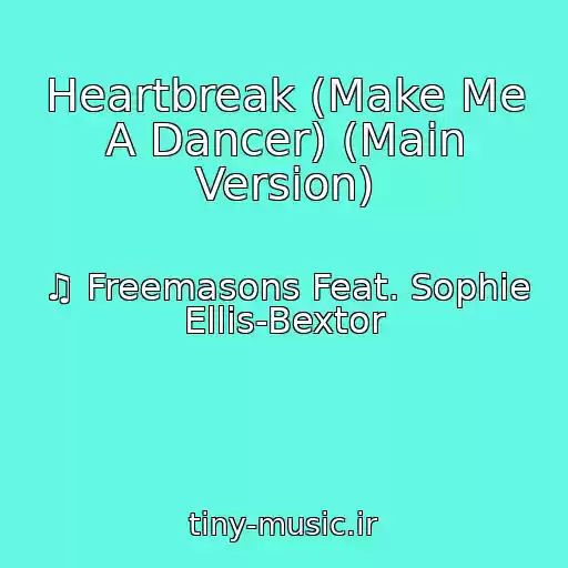 کاور آهنگ Heartbreak (Make Me A Dancer) (Main Version) از ♫ Freemasons Feat. Sophie Ellis-Bextor