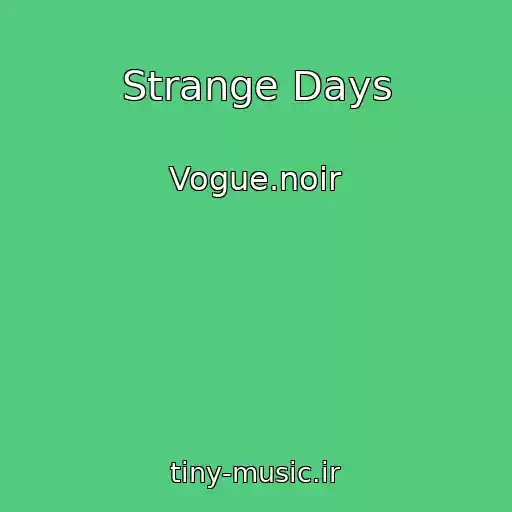 کاور آهنگ Strange Days از Vogue.noir