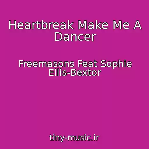 کاور آهنگ Heartbreak Make Me A Dancer از Freemasons Feat Sophie Ellis-Bextor