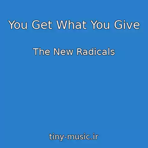 کاور آهنگ You Get What You Give از The New Radicals