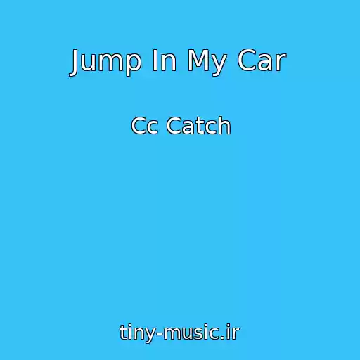 کاور آهنگ Jump In My Car از Cc Catch