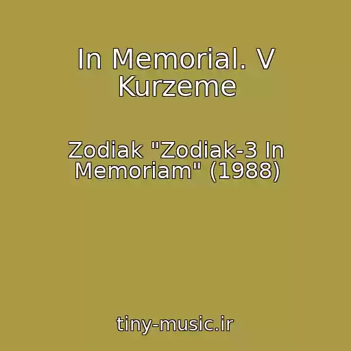 کاور آهنگ In Memorial. V Kurzeme از Zodiak "Zodiak-3 In Memoriam" (1988)