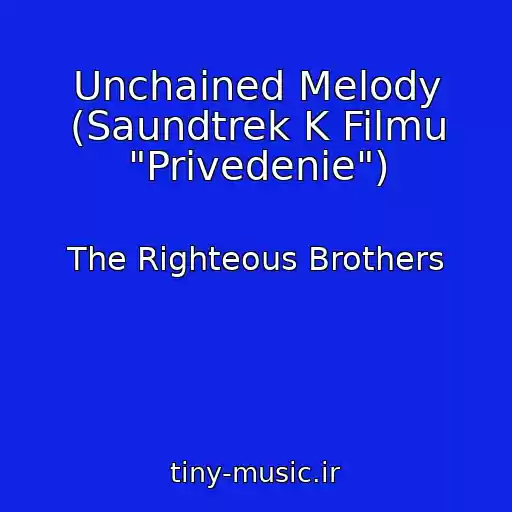 کاور آهنگ Unchained Melody (Saundtrek K Filmu "Privedenie") از The Righteous Brothers